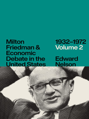 cover image of Milton Friedman and Economic Debate in the United States, 1932–1972, Volume 2